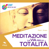 Meditazione: La Via Per La Totalità - Paul L. Green