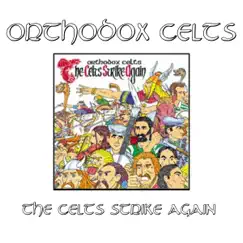The Celts Strike Again by Orthodox Celts album reviews, ratings, credits