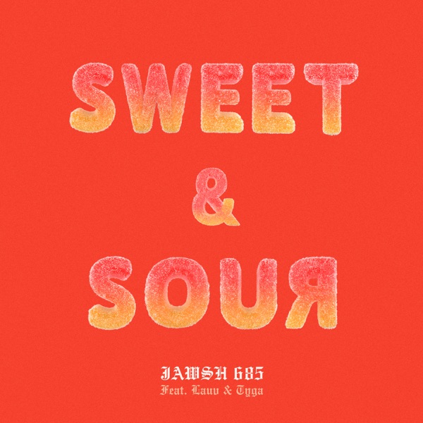 Sweet & Sour (feat. Lauv & Tyga) - Single - Jawsh 685