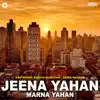 Jeena Yahan Marna Yahan album lyrics, reviews, download