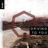 Driving to You - Single