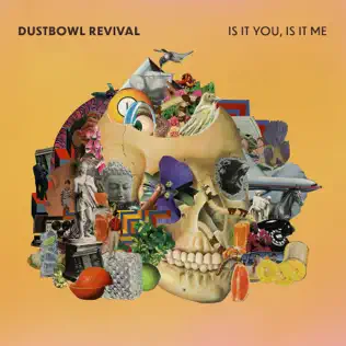 ladda ner album The Dustbowl Revival - Is It You Is It Me