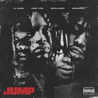 JUMP (feat. Memo600) - Single by Lil Durk, King Von & Booka600 album reviews, ratings, credits