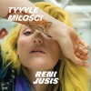 Tyyyle Miłości - Single, 2018