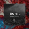 Tõ Na Pista (feat. Clovis Pinho) - Single