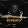 We Nah Listen - Single