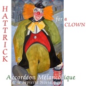 Hattrick for a Clown (feat. Le Septette Nostalgique, Eddy Koopman, Erik Winkelmann, Jascha Albracht, Jasper van Rosmalen, Merel Jonker, Mieke Honingh & Paul Pleijsier) artwork