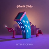 North Polo - Better Together
