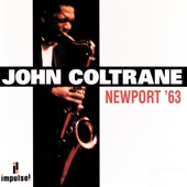 John Coltrane - I Want To Talk About You (Live At The Newport Jazz Festival, Newport, RI, 7/7/1963)