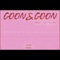 Goon & Goon - WormDaGoonie lyrics