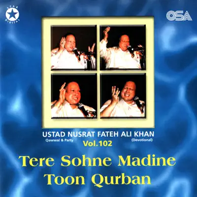 Tere Sohne Madine Toon Qurban, Vol. 102 - Nusrat Fateh Ali Khan