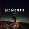 Moments - EP album lyrics, reviews, download