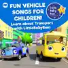 Fun Vehicle Songs for Children! Learn about Transport with LittleBabyBum album lyrics, reviews, download