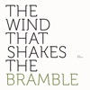 The Wind That Shakes the Bramble, 2021