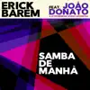 Samba de Manhã (feat. João Donato) - Single album lyrics, reviews, download