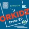 Crete - Orkidz lyrics