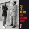 Can I Be A Witness: Stax Southern Groove, 2021