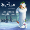 The Snowman & the Snowdog (Original Soundtrack) - Ilan Eshkeri & Andy Burrows