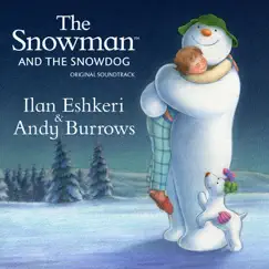 The Snowman & the Snowdog (Original Soundtrack) by Ilan Eshkeri & Andy Burrows album reviews, ratings, credits