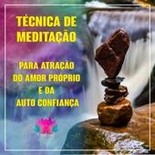 Técnica de Meditação para Atração do Amor Próprio e da Auto Confiança artwork