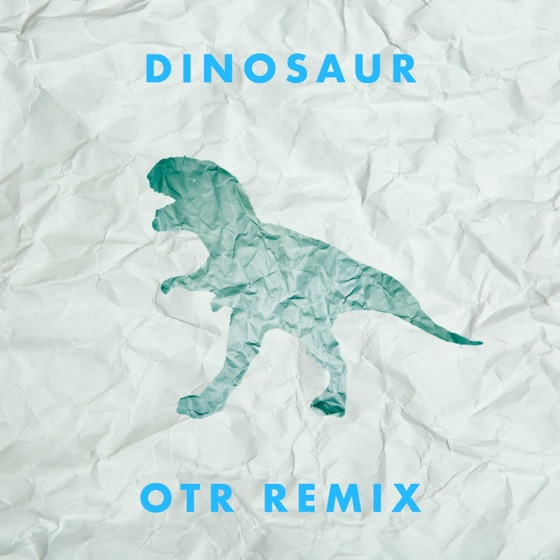 Cover artwork for Dinosaur (OTR Remix)