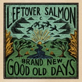 Leftover Salmon - Brand New Good Old Days