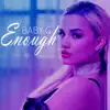 Stream & download Enough - Single