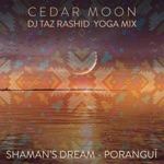 Cedar Moon (feat. Eric Zang) [DJ Taz Rashid Yoga Mix] [DJ Taz Rashid Yoga Mix] - Single