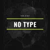 Stream & download No Type - Single