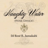 Naughty Water (Rosé Dance) [feat. Jamakabi] artwork
