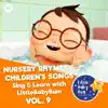 Nursery Rhymes & Children's Songs, Vol. 9 (Sing & Learn with LittleBabyBum) album lyrics, reviews, download