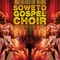 Shosholoza - Soweto Gospel Choir lyrics
