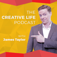 The Creative Life Podcast: Creativity, Innovation and Inspiring Ideas | James Taylor podcast