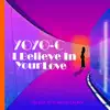 I Believe in Your Love - Single album lyrics, reviews, download