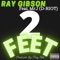 2 FEET (feat. Mr. J) - Ray Gibson lyrics