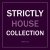 Strictly House Collection
