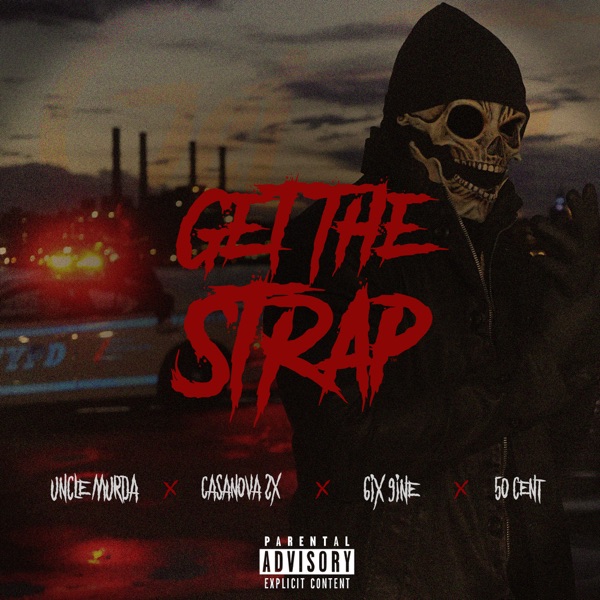 Get the Strap (feat. Casanova, 6ix9ine & 50 Cent) - Single - Uncle Murda