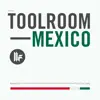 Toolroom Mexico album lyrics, reviews, download