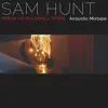 Break Up in a Small Town (Acoustic Mixtape) - Single album lyrics, reviews, download