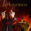 My Kindness (feat. Seethe) - Single album lyrics, reviews, download