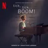 tick, tick... BOOM! (Soundtrack from the Netflix Film) album lyrics, reviews, download