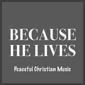 Because He Lives artwork