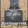 Television Fuzz album lyrics, reviews, download