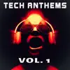 Stream & download Tech Anthems, Vol. 1