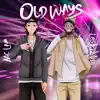 Old Ways (feat. LBS Kee'vin) - Single album lyrics, reviews, download