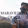 Maravilhosa Graça - Single