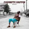 Favorite Rapper - EP album lyrics, reviews, download