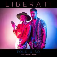 Told U So (feat. Caitlin Crosby) - Single by LIBERATI album reviews, ratings, credits