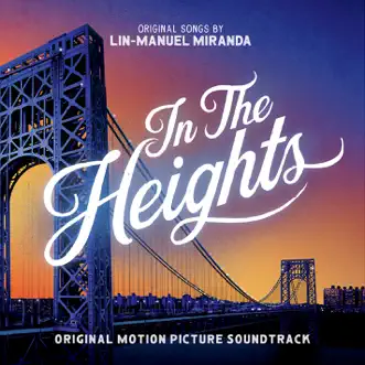 In The Heights (Original Motion Picture Soundtrack) by Lin-Manuel Miranda, Anthony Ramos, Corey Hawkins, Leslie Grace & Melissa Barrera album reviews, ratings, credits