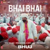 Dj Chetas - Bhai Bhai (From "Bhuj the Pride of India")